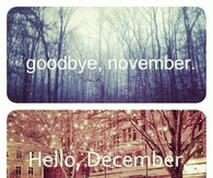 Goodbye november, hello december