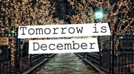 Tomorrow is december