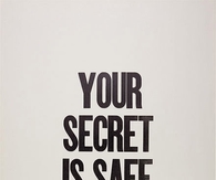 Your secret is safe with me
