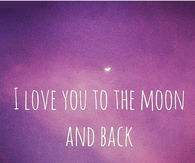 I Love You To the Moon and Back