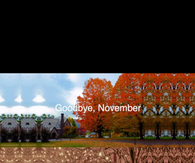Goodbye November, Hello december