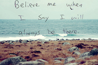 Believe Me When I Say