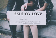 Skinny love