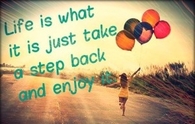 Life is what it is