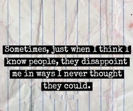 when I think I know people