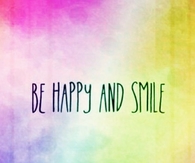 Be Happy and Smile