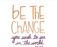 Be the Change