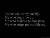 It is me who is my enemy