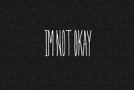Im not okay