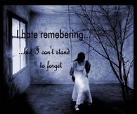 I hate remembering