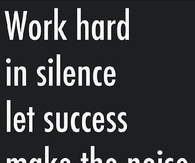 Work Hard In Silence