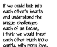 if we could look into eachothers hearts