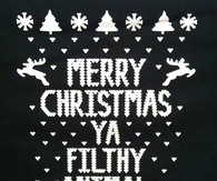 Merry Christmas Ya Filthy Animal