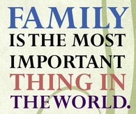 Family is the most important thing in the world