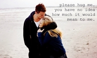 Please hug me