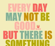 There is something in everyday