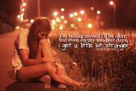 I get a little bit stronger