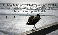 Perfect is an impossible state