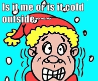 Is it me or is it cold outside?