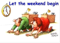 Let the weekend begin