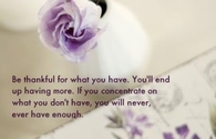 Be thankful for what you have