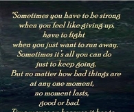 sometimes you have to be strong