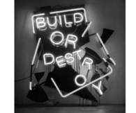 build or destroy