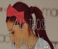 All those thoughts