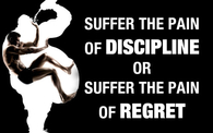 Suffer the pain of discipline