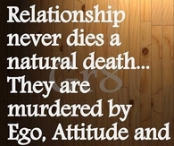 Relationships never die a natural death