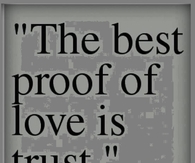 The best proof of love is trust