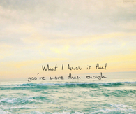 You are more than enough