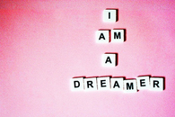 I am a dreamer
