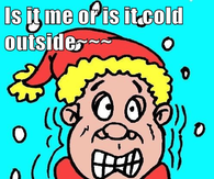 its cold outside