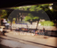 The fake happiness