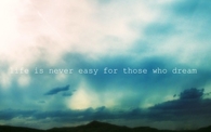 Life is never easy
