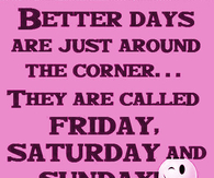 better days