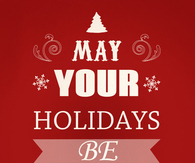 May your holidays be bright and beautiful    