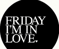 Friday im in love