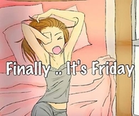 Finally its friday
