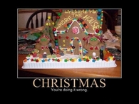 Christmas, you are doing it wrong
