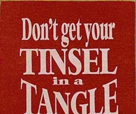 Dont get your tinsel in a tangle