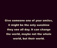 Give Someone One Of Your Smiles
