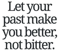 Let your past make you better