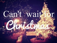 Can't wait for Christmas