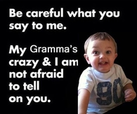 My Grandmas Crazy