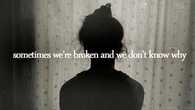 Sometimes were broken