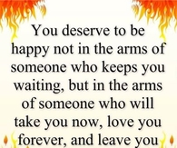 You deserve to be happy