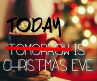 Today is christmas eve