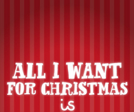 All i want for christmas is you